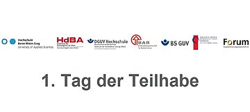 1. Tag der Teilhabe. Logo Hochschule Bonn-Rhein-Sieg (University of Applied Science), HdBA (Hochschule der Bundesagentur für Arbeit), DGUV Hochschule (Hochschule der deutschen gesetzlichen Unfallversicherung), BAR (Bundesfachgesellschaft für Rehabilitation), BS GUV, Forum Sozialversicherungsgenossenschaft e.V.  