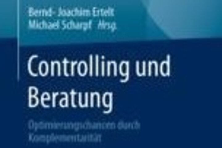 Herausgeberwerk Bernd-Joachim Ertelt, Michael Scharpf: Controlling und Beratung. Optimierungschancen durch Komplementarität 