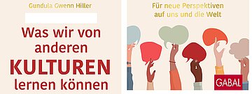 Buchcover Gundulla Gwenn Hiller: Was wir von anderen Kulturen lernen können. Für neue Perspektiven auf uns und die Welt